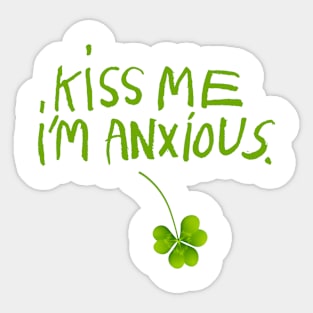 Kiss Me I'm Anxious Sticker